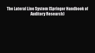 Read The Lateral Line System (Springer Handbook of Auditory Research) Ebook Online