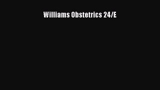 Read Williams Obstetrics 24/E Ebook Free