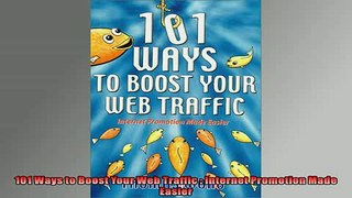 FREE DOWNLOAD  101 Ways to Boost Your Web Traffic  Internet Promotion Made Easier  BOOK ONLINE