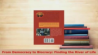 PDF  From Democracy to Biocracy Finding the River of Life Free Books