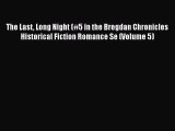 PDF The Last Long Night (#5 in the Bregdan Chronicles Historical Fiction Romance Se (Volume