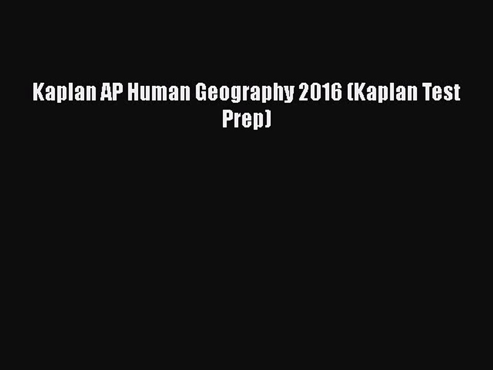 PDF Kaplan AP Human Geography 2016 (Kaplan Test Prep)  EBook