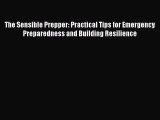 [Read PDF] The Sensible Prepper: Practical Tips for Emergency Preparedness and Building Resilience