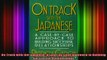 READ book  On Track with the Japanese A CaseByCase Approach to Building Successful Relationships Free Online