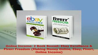 PDF  Online Income 2 Book Boxset Ebay Excellence  Fiverr Freedom Making Money Online Ebay  Read Online