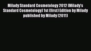 Download Milady Standard Cosmetology 2012 (Milady's Standard Cosmetology) 1st (first) Edition