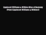 PDF Lippincott Williams & Wilkins Atlas of Anatomy (Point (Lippincott Williams & Wilkins))