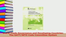 PDF  World Trade Governance and Developing Countries The GATTWTO Code Committee System Read Full Ebook