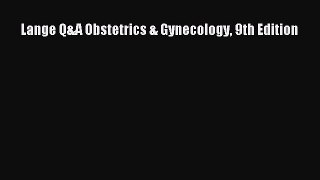 Download Lange Q&A Obstetrics & Gynecology 9th Edition Free Books