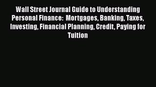 [Read book] Wall Street Journal Guide to Understanding Personal Finance:  Mortgages Banking