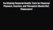 [Read book] Facilitating Financial Health: Tools for Financial Planners Coaches and Therapists
