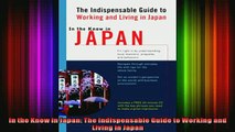READ book  In the Know in Japan The Indispensable Guide to Working and Living in Japan Full EBook