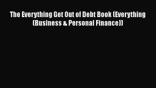 [Read book] The Everything Get Out of Debt Book (Everything (Business & Personal Finance))