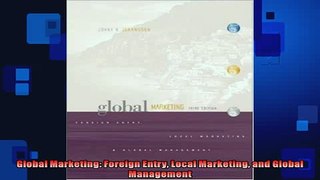 Free PDF Downlaod  Global Marketing Foreign Entry Local Marketing and Global Management  FREE BOOOK ONLINE