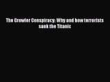 Download The Growler Conspiracy: Why and how terrorists sank the Titanic Free Books