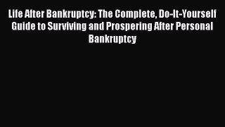 [Read book] Life After Bankruptcy: The Complete Do-It-Yourself Guide to Surviving and Prospering