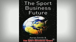 FREE PDF  The Sport Business Future  BOOK ONLINE