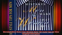 READ book  Mistakes Men Make That Women Hate 101 Style Tips for Men Capital Lifestyles Online Free