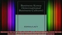 READ Ebooks FREE  Business Korea A Practical Guide to Understanding South Korean Business Culture Full Free