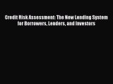 [Read book] Credit Risk Assessment: The New Lending System for Borrowers Lenders and Investors