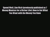 [Read book] Spend Well Live Rich (previously published as 7 Money Mantras for a Richer Life):