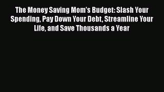 [Read book] The Money Saving Mom's Budget: Slash Your Spending Pay Down Your Debt Streamline