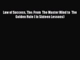 [Read book] Law of Success The: From  The Master Mind to  The Golden Rule ( In Sixteen Lessons)