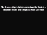 [PDF] The Arabian Nights' Entertainments or the Book of a Thousand Nights and a Night: An Adult