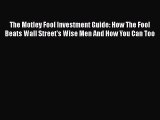 [Read book] The Motley Fool Investment Guide: How The Fool Beats Wall Street's Wise Men And