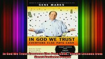 READ book  In God We Trust Everyone Else Pays Cash  Simple Lessons from Smart Business People Full Free