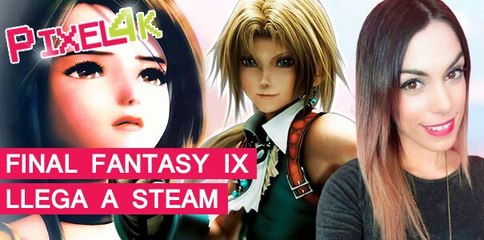 El Píxel 4K: Final Fantasy IX llega a Steam