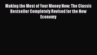 [Read book] Making the Most of Your Money Now: The Classic Bestseller Completely Revised for