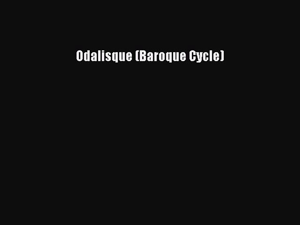 [PDF] Odalisque (Baroque Cycle) [Read] Full Ebook
