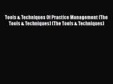 [Read book] Tools & Techniques Of Practice Management (The Tools & Techniques) (The Tools &