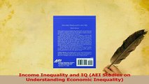 PDF  Income Inequality and IQ AEI Studies on Understanding Economic Inequality Download Online