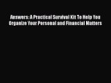 [Read book] Answers: A Practical Survival Kit To Help You Organize Your Personal and Financial