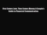 [Read book] First Comes Love Then Comes Money: A Couple's Guide to Financial Communication