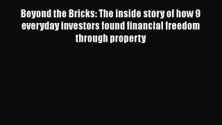 [Read book] Beyond the Bricks: The inside story of how 9 everyday investors found financial