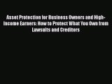 [Read book] Asset Protection for Business Owners and High-Income Earners: How to Protect What