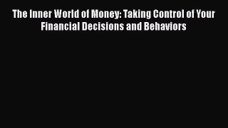 [Read book] The Inner World of Money: Taking Control of Your Financial Decisions and Behaviors