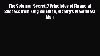 [Read book] The Solomon Secret: 7 Principles of Financial Success from King Solomon History's