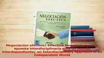 Download  Negociacion efectiva Effective Negotiations Una apuesta interdisciplinaria ante un mundo Ebook Online