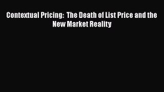[Read book] Contextual Pricing:  The Death of List Price and the New Market Reality [PDF] Full