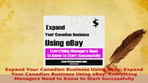 PDF  Expand Your Canadian Business Using eBay Expand Your Canadian Business Using eBay Free Books