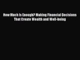 [Read book] How Much Is Enough? Making Financial Decisions That Create Wealth and Well-being