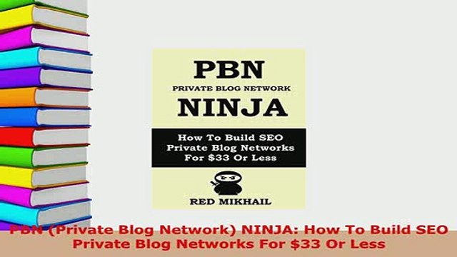 PDF PBN Private Blog Network NINJA How To Build SEO Private Blog Networks For 33 Or Less Read Online