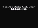 [Read Book] Reading Writers Reading: Canadian Authors' Reflections (cuRRents)  Read Online