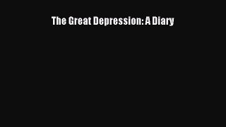[Read Book] The Great Depression: A Diary  EBook