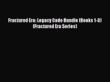 Download Fractured Era: Legacy Code Bundle (Books 1-3) (Fractured Era Series) Free Books