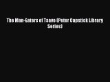 [Read Book] The Man-Eaters of Tsavo (Peter Capstick Library Series)  EBook